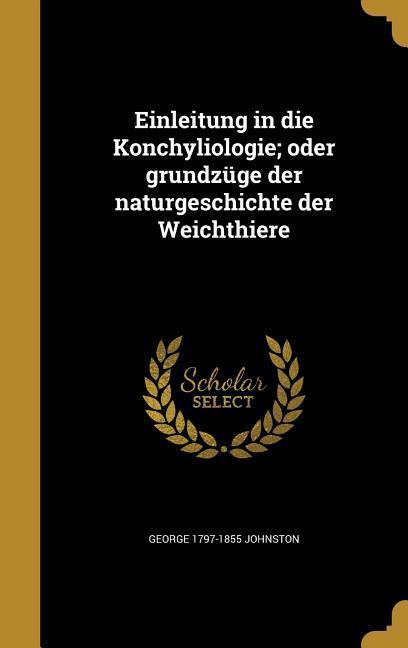 Einleitung in die Konchyliologie; oder grundzüge der naturgeschichte der Weichthiere