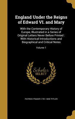 England Under the Reigns of Edward VI. and Mary