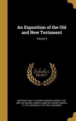 An Exposition of the Old and New Testament; Volume 5