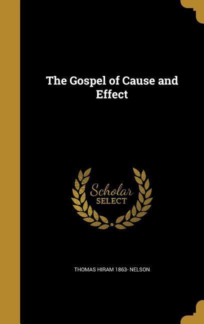 The Gospel of Cause and Effect