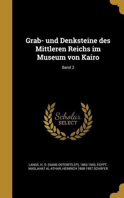 Grab- und Denksteine des Mittleren Reichs im Museum von Kairo; Band 2