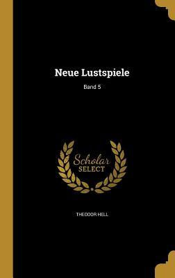 Neue Lustspiele; Band 5