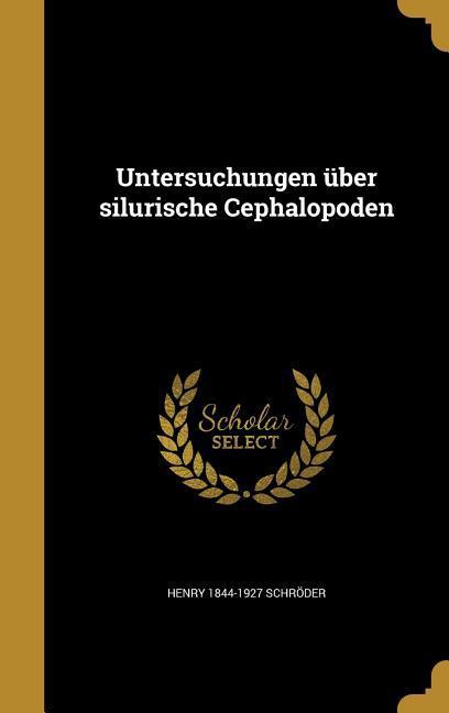 Untersuchungen über silurische Cephalopoden