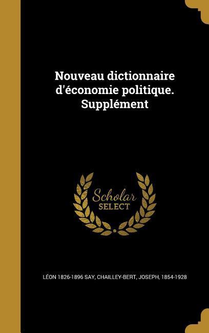 Nouveau dictionnaire d'économie politique. Supplément