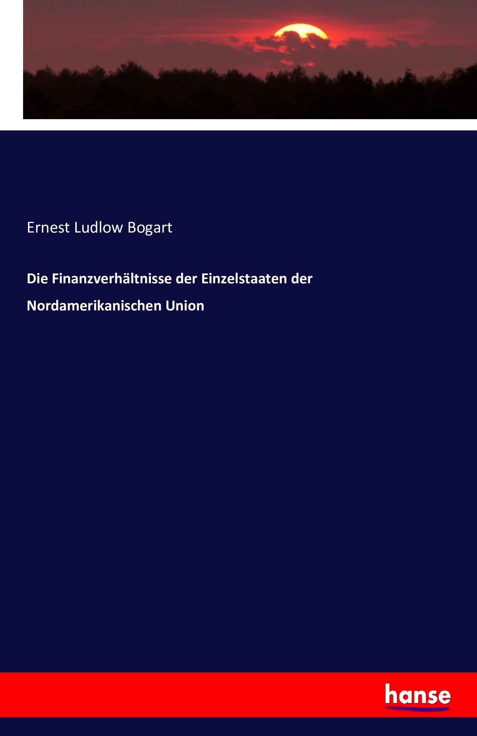 Die Finanzverhältnisse der Einzelstaaten der Nordamerikanischen Union