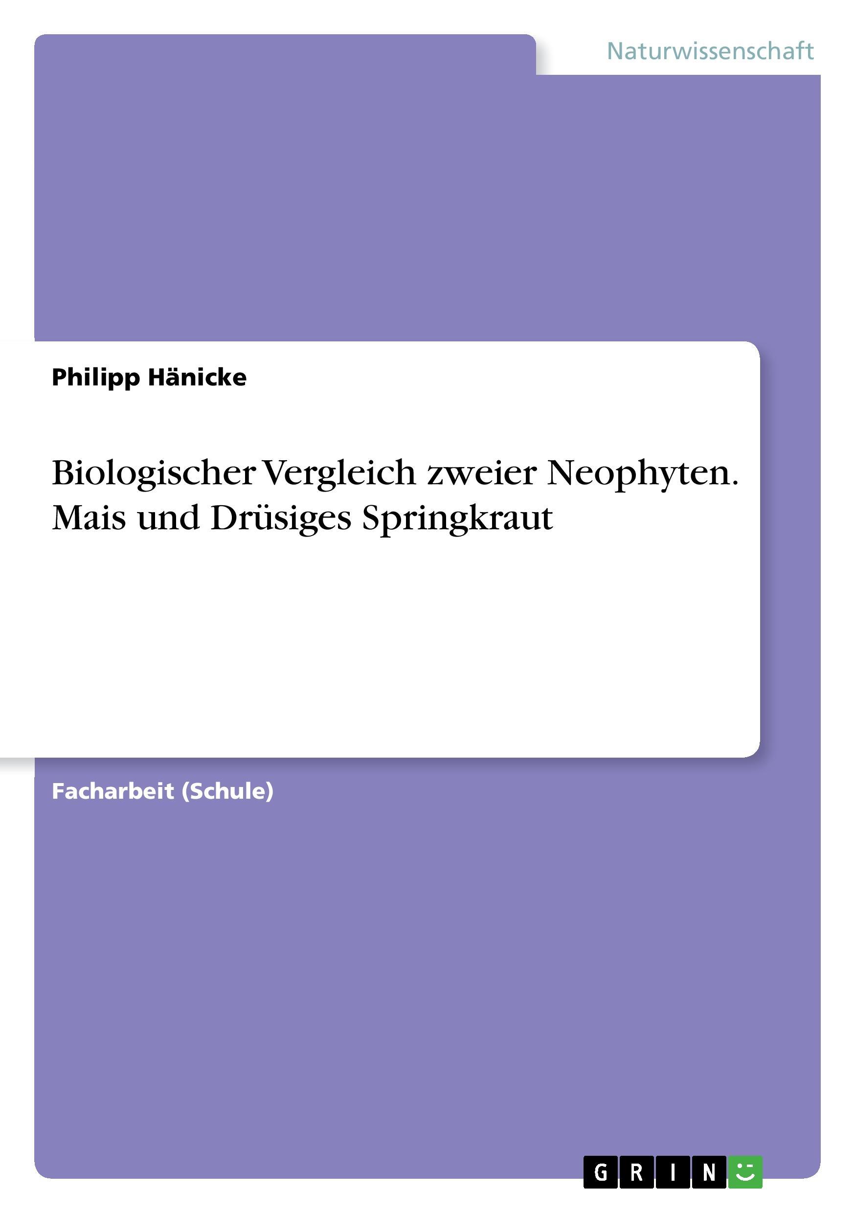 Biologischer Vergleich zweier Neophyten. Mais und Drüsiges Springkraut