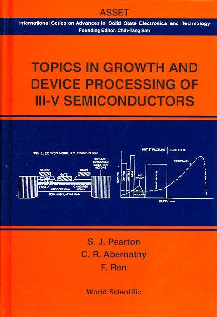 Topics in Growth and Device Processing of III-V Semiconductors