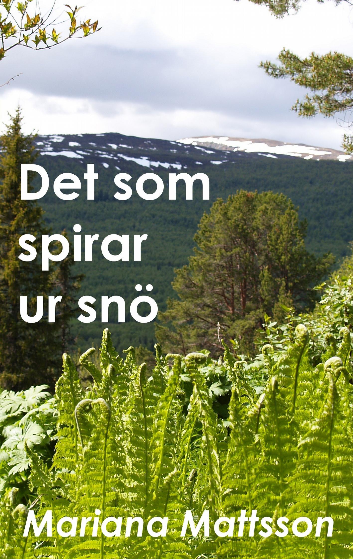 Det som spirar ur snö