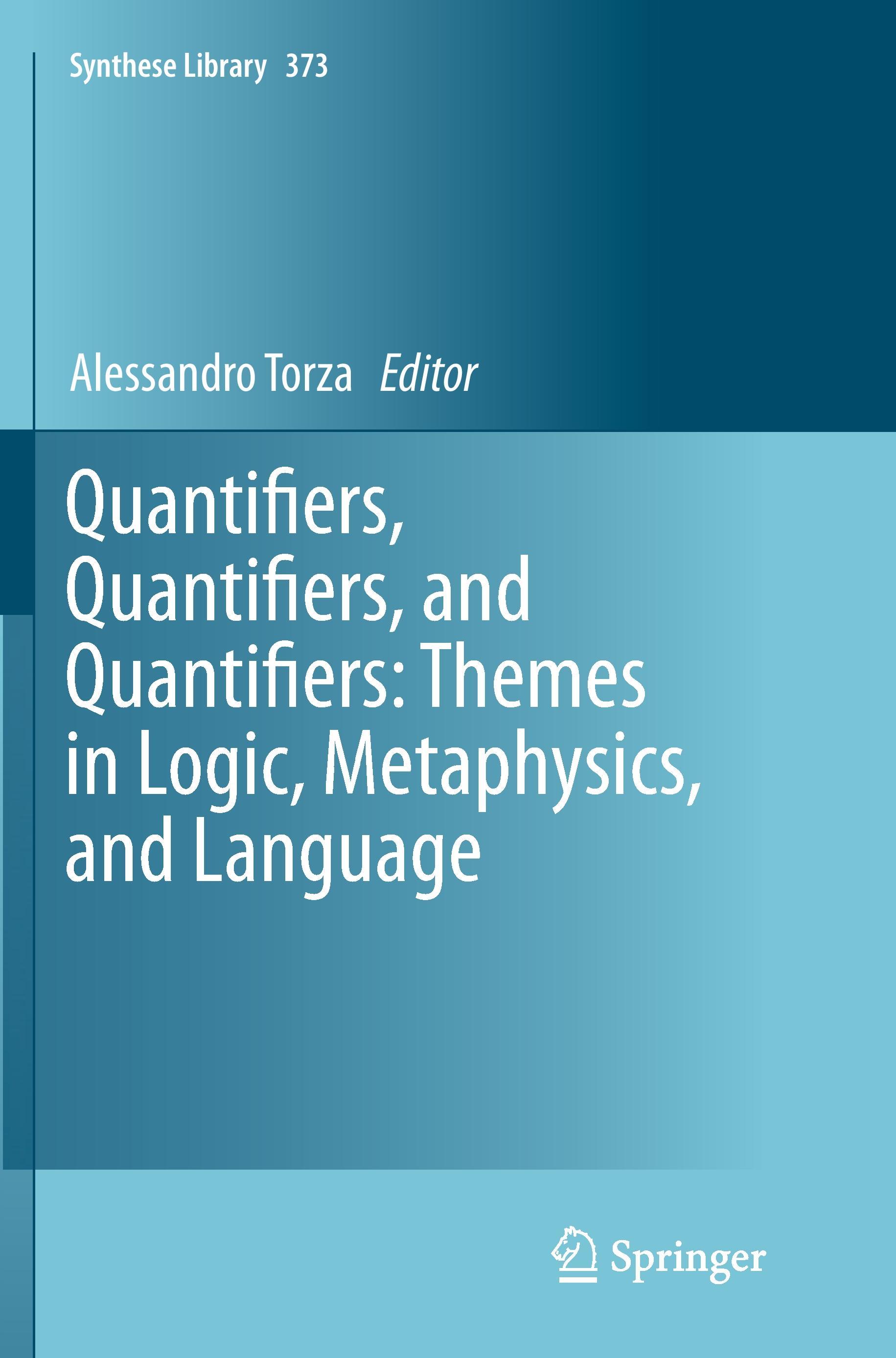 Quantifiers, Quantifiers, and Quantifiers: Themes in Logic, Metaphysics, and Language