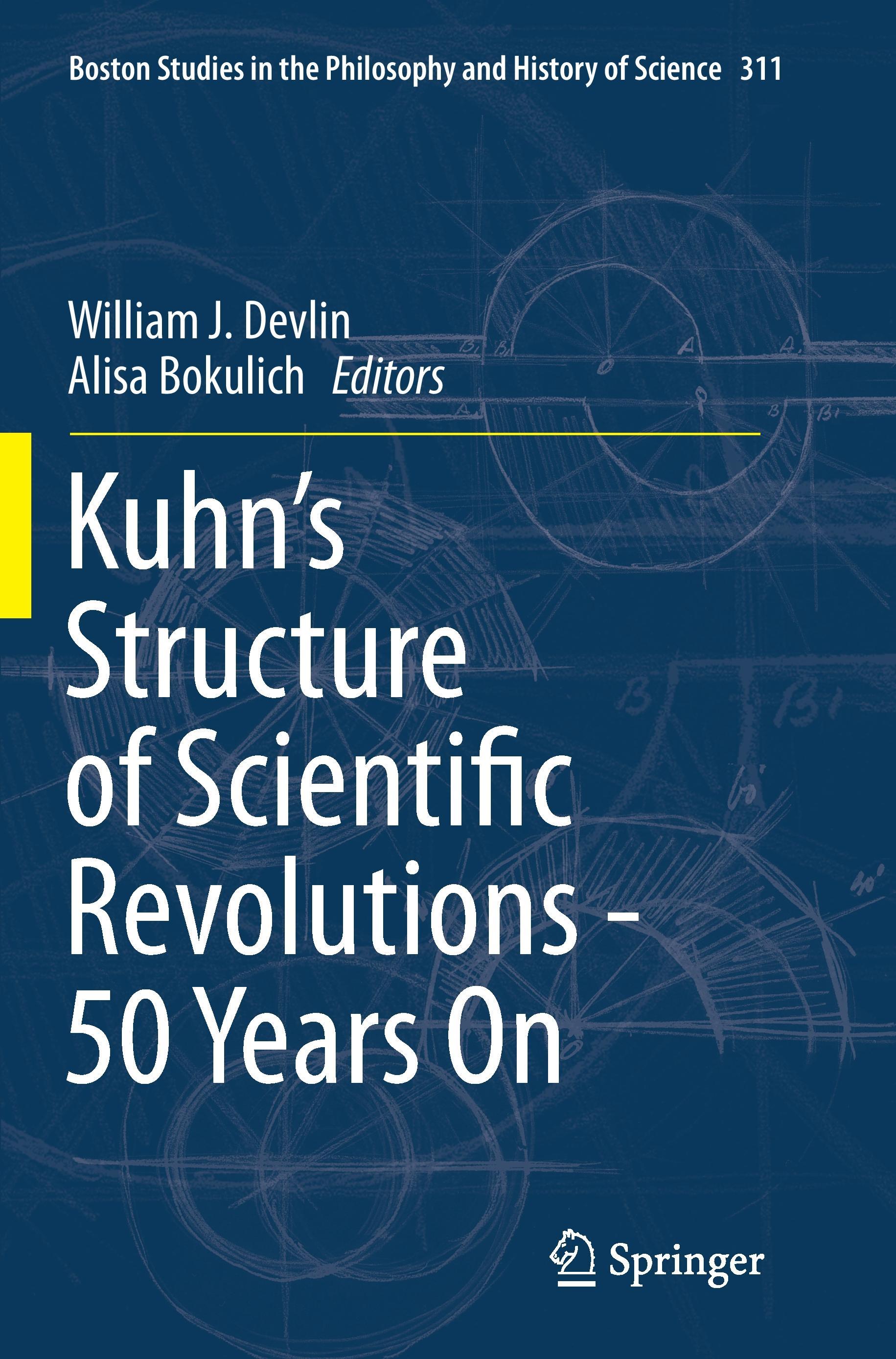 Kuhn's Structure of Scientific Revolutions - 50 Years On