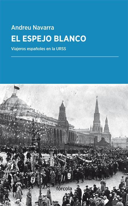 El espejo blanco : viajeros españoles en la URSS