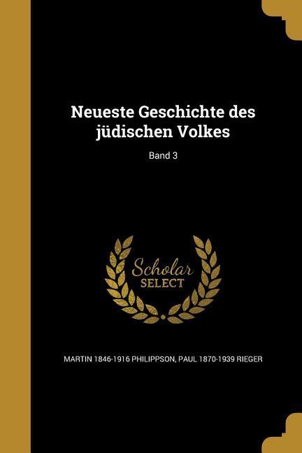 Neueste Geschichte des jüdischen Volkes; Band 3