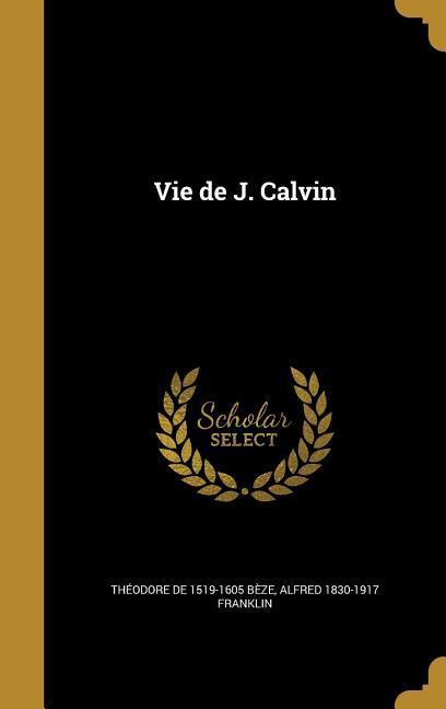 Vie de J. Calvin