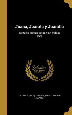 Juana, Juanita y Juanilla