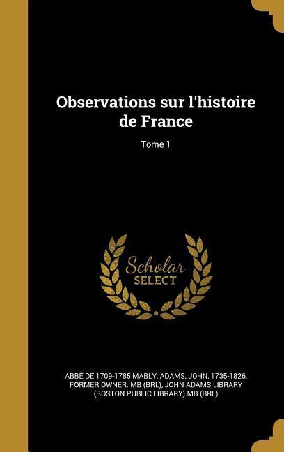 Observations sur l'histoire de France; Tome 1