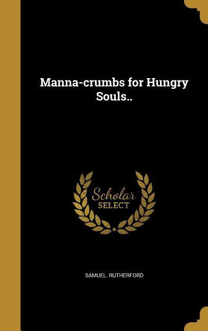 Manna-crumbs for Hungry Souls..