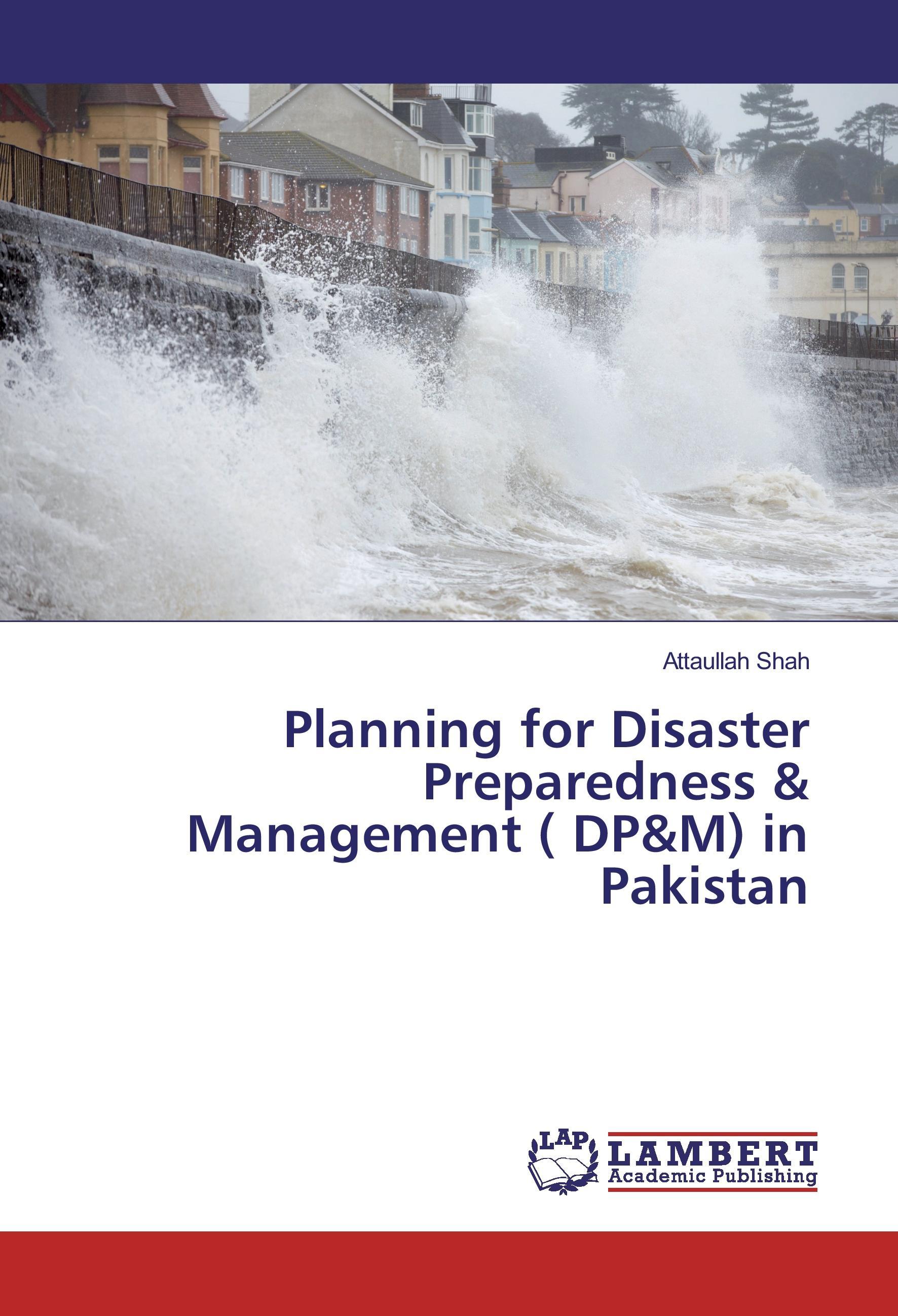 Planning for Disaster Preparedness & Management ( DP&M) in Pakistan