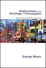 Explorations in the Sociology of Consumption