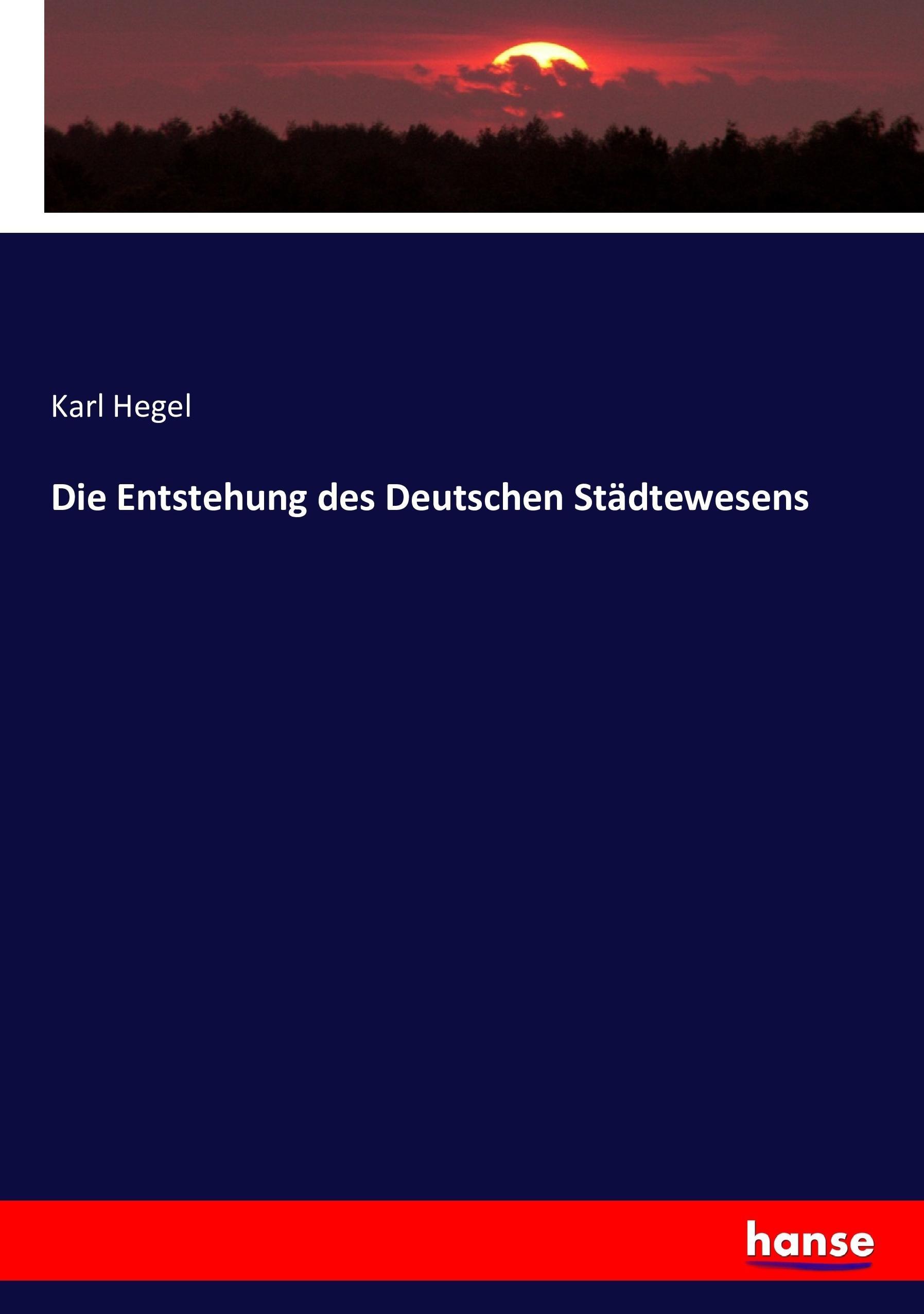 Die Entstehung des Deutschen Städtewesens