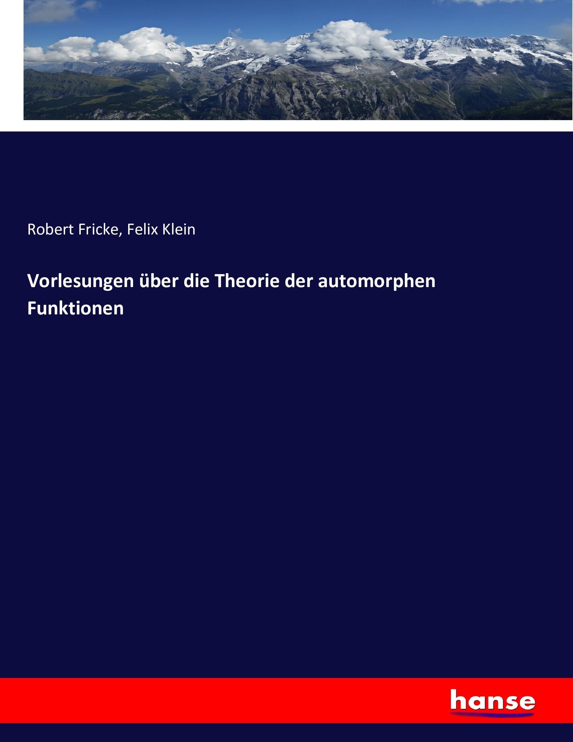 Vorlesungen über die Theorie der automorphen Funktionen