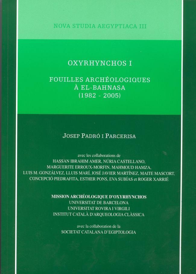 Oxyrhynchos I : fouilles archéologiques à El-Bahnasa (1982-2005)