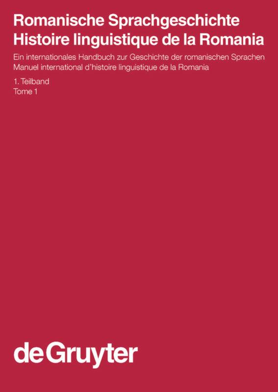 Romanische Sprachgeschichte / Histoire linguistique de la Romania. 1. Teilband