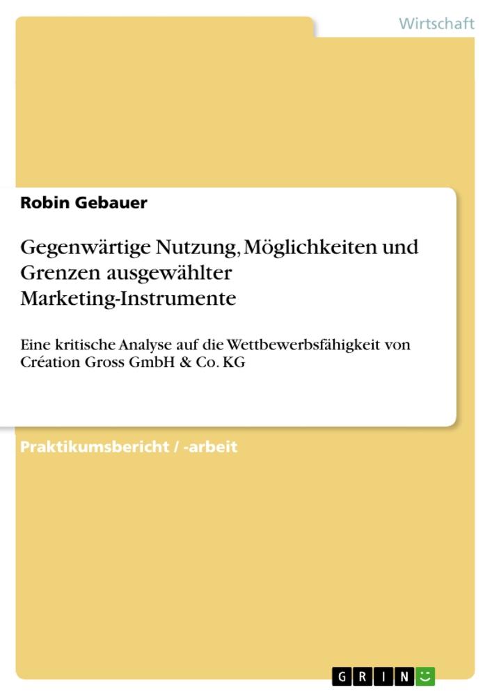 Gegenwärtige Nutzung, Möglichkeiten und Grenzen ausgewählter Marketing-Instrumente