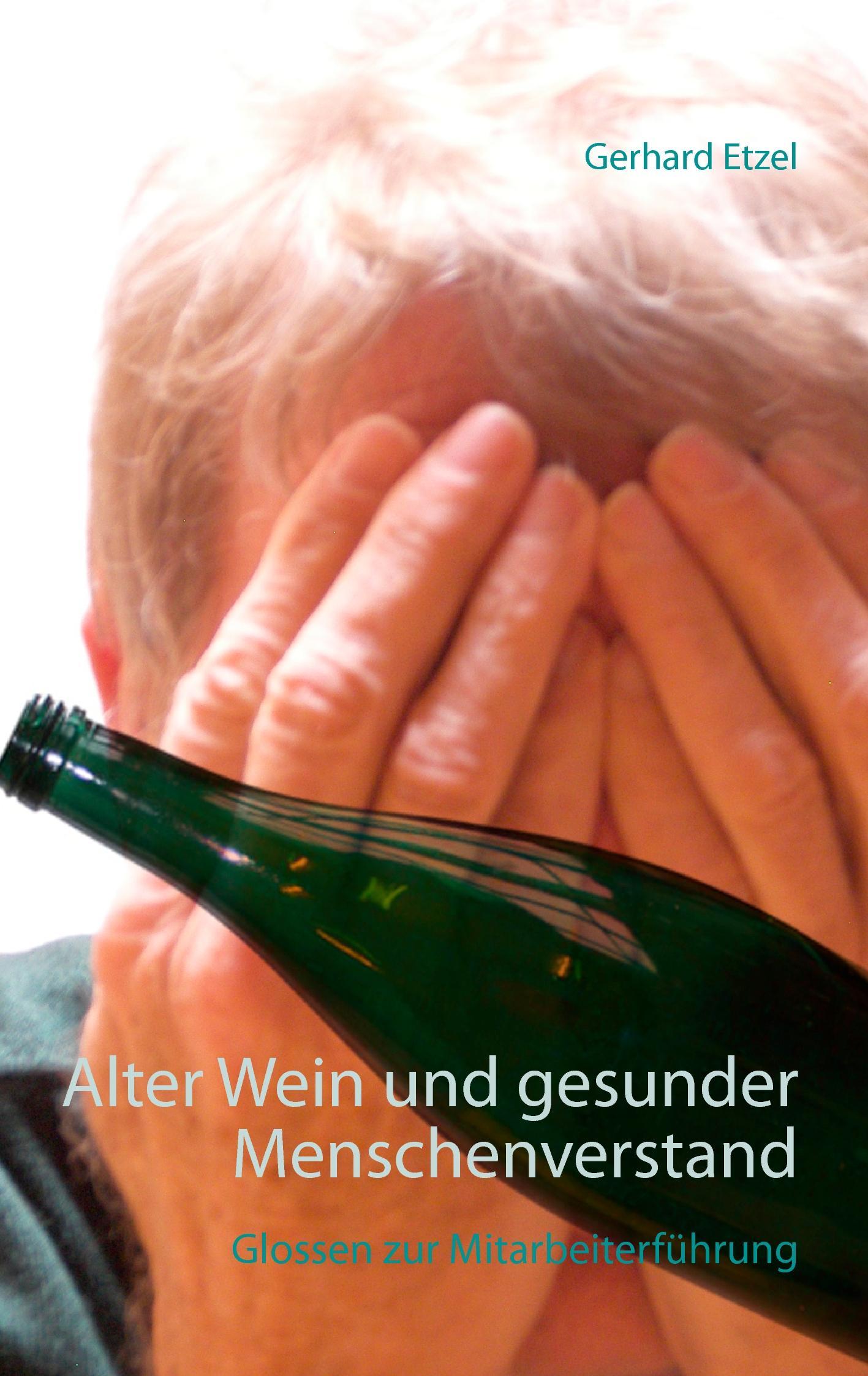 Alter Wein und gesunder Menschenverstand