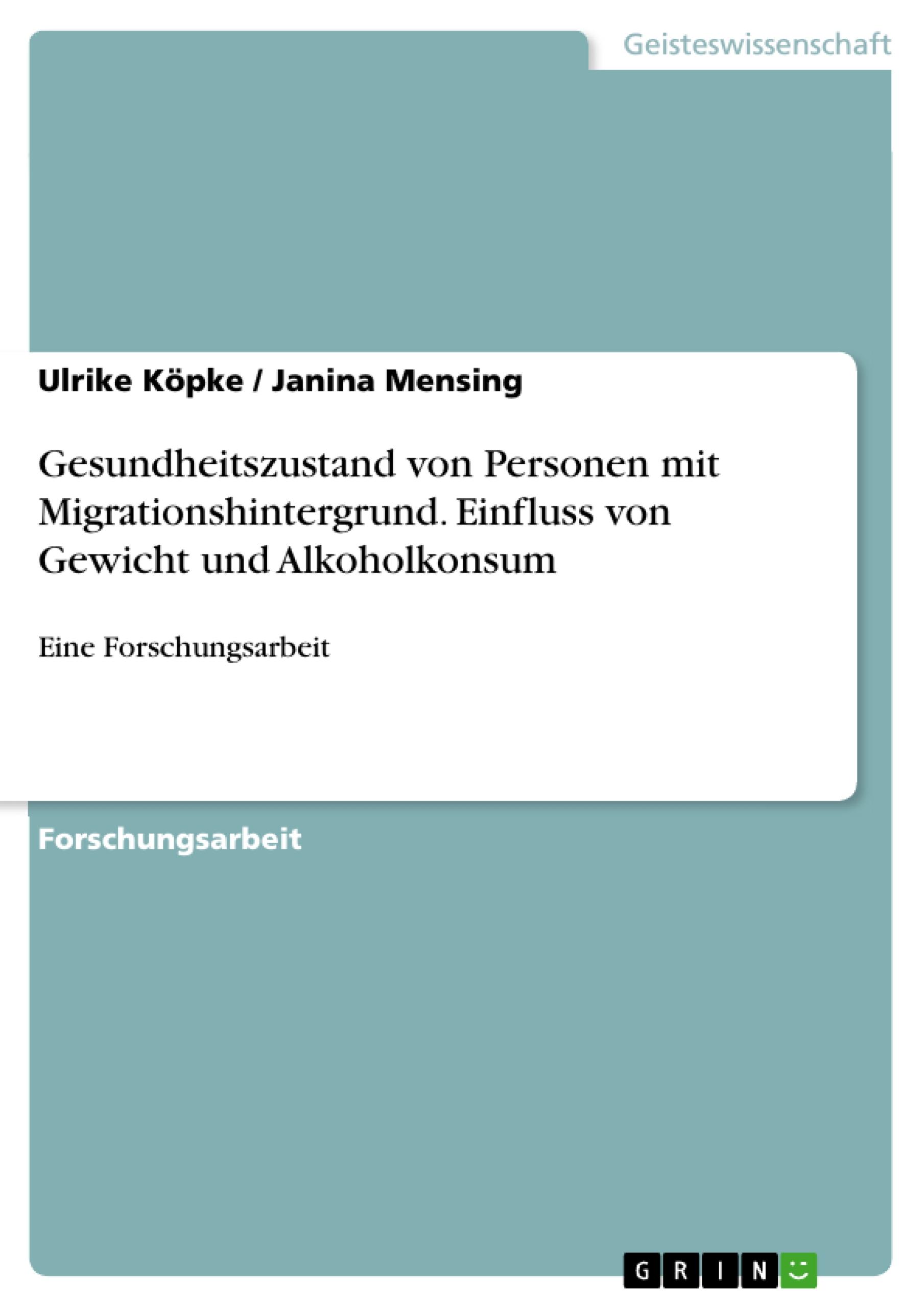 Gesundheitszustand von Personen mit  Migrationshintergrund. Einfluss von Gewicht und Alkoholkonsum