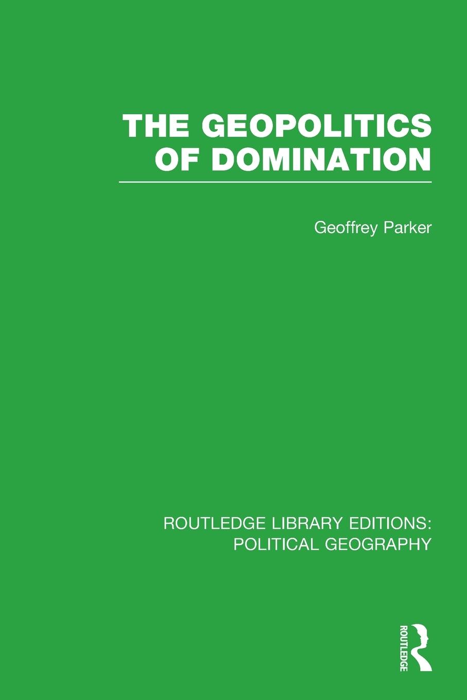 The Geopolitics of Domination (Routledge Library Editions