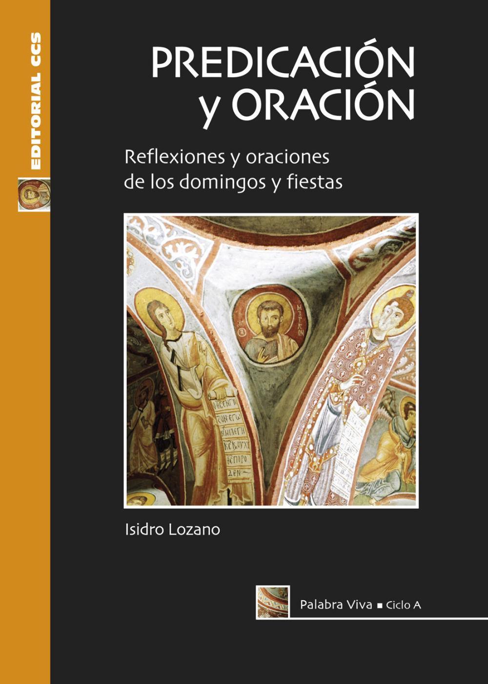 Predicación y oración : ciclo A : reflexiones y oraciones de los domingos y fiestas