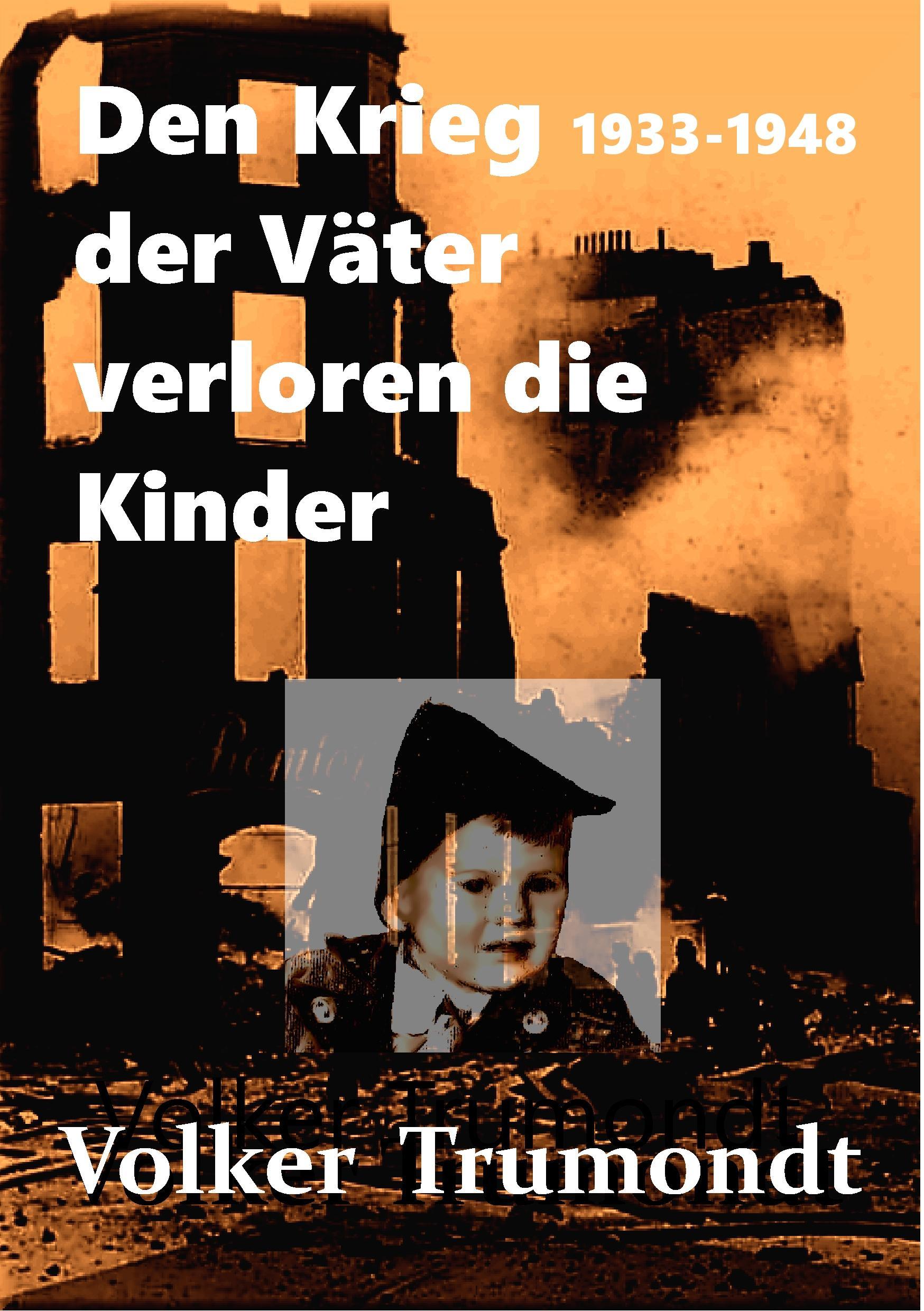 Den Krieg der Väter verloren die Kinder