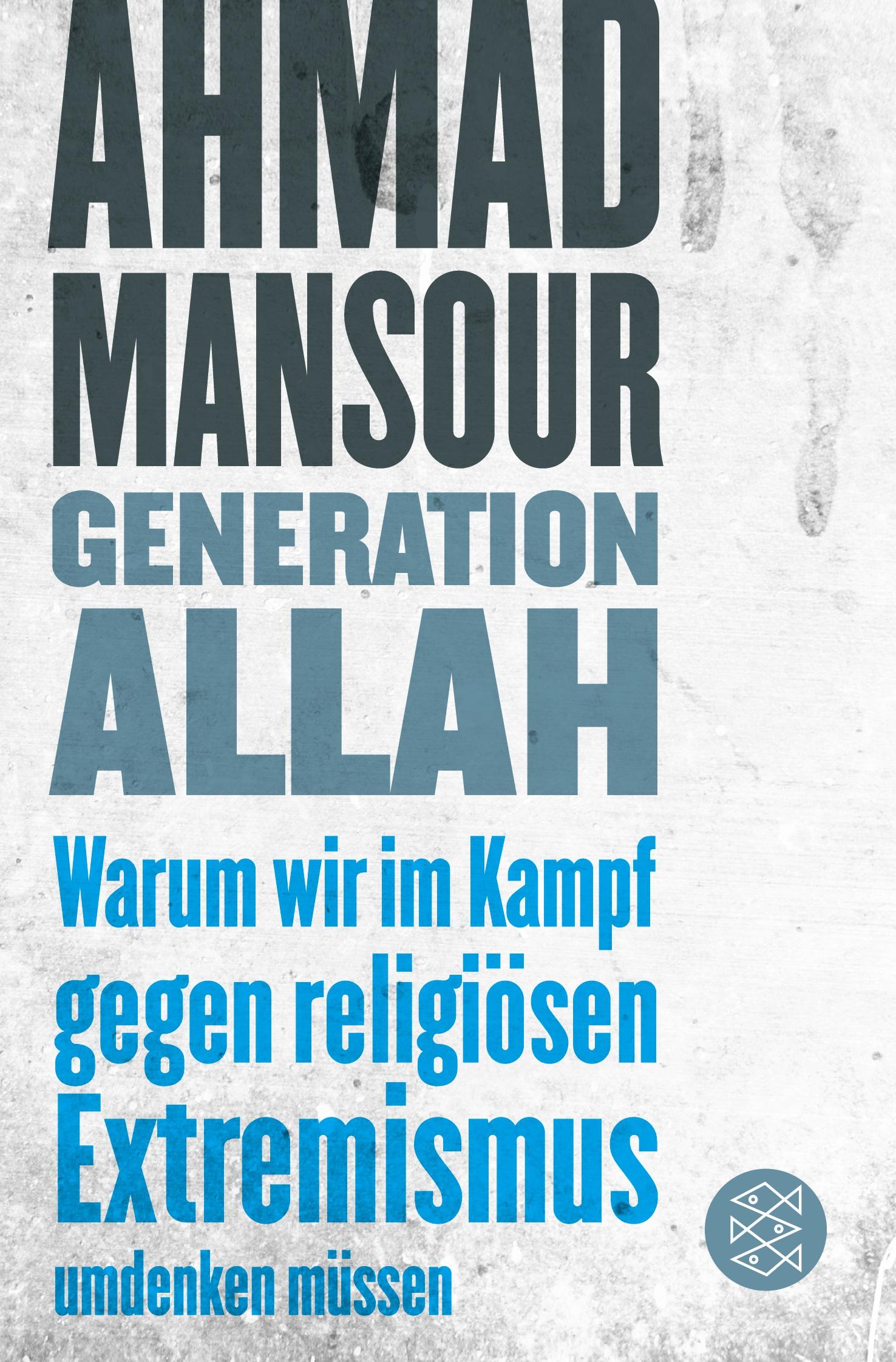 Generation Allah. Warum wir im Kampf gegen religiösen Extremismus umdenken müssen