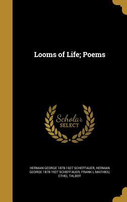 Looms of Life; Poems