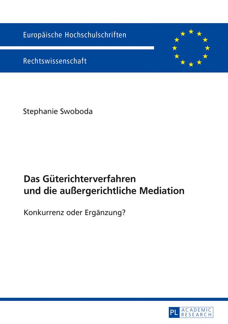 Das Güterichterverfahren und die außergerichtliche Mediation