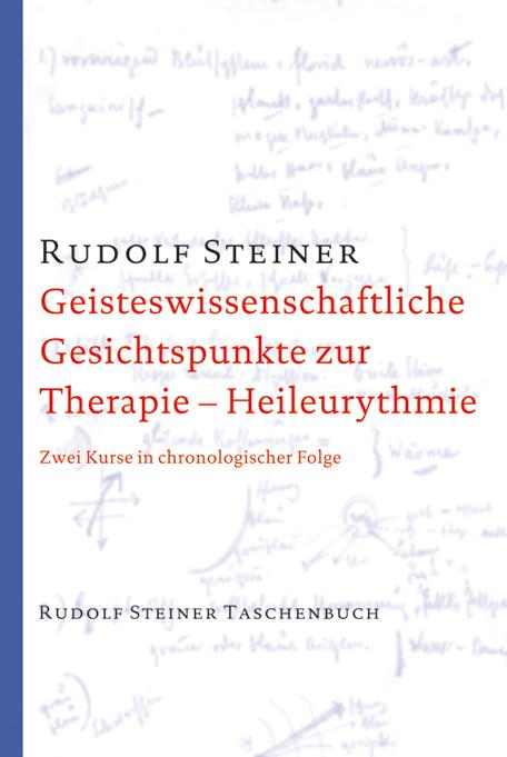 Geisteswissenschaftliche Gesichtspunkte zur Therapie. Heileurythmie