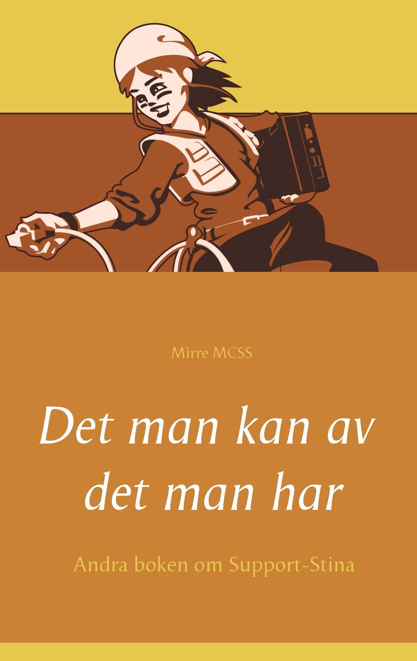 Det man kan av det man har