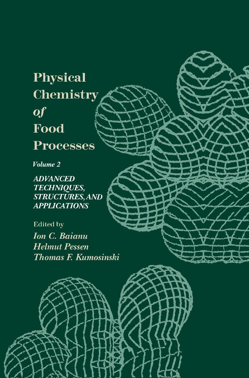 Physical Chemistry of Food Processes, Volume II: Advanced Techniques, Structures and Applications