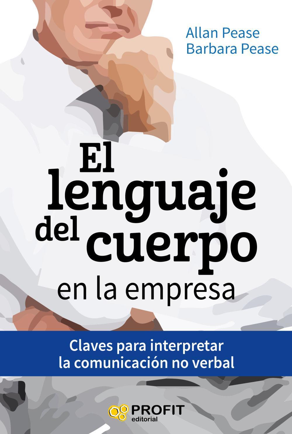 El lenguaje del cuerpo en la empresa : claves para interpretar la comunicación no verbal