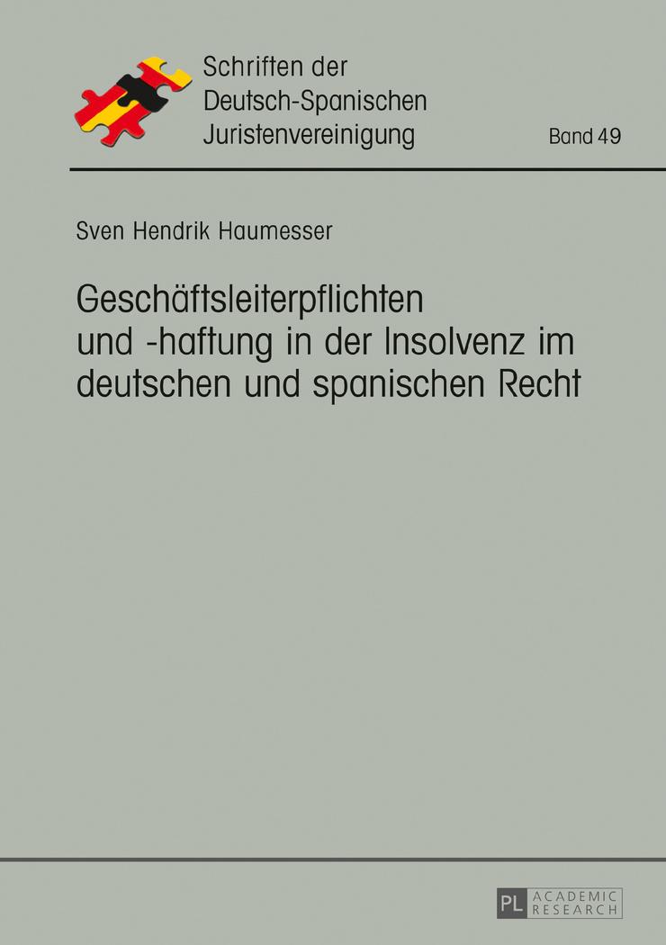 Geschäftsleiterpflichten und -haftung in der Insolvenz im deutschen und spanischen Recht