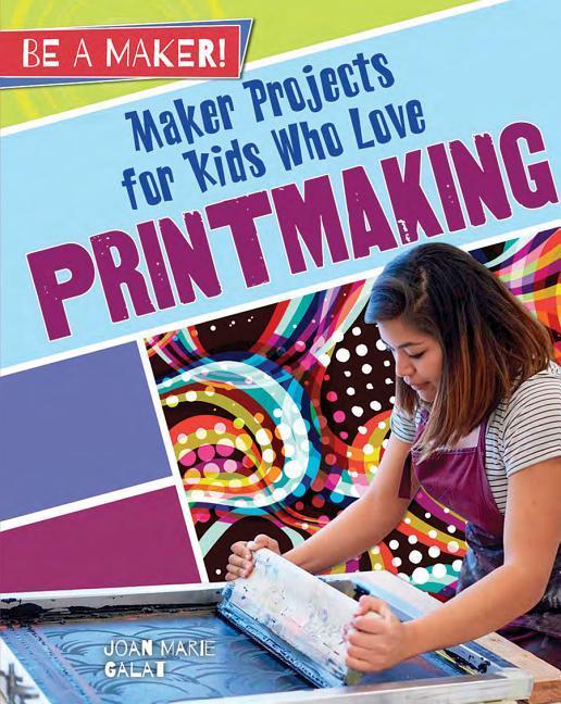 Maker Projects for Kids Who Love Printmaking