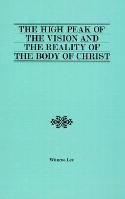 The High Peak of the Vision and the Reality of the Body of Christ