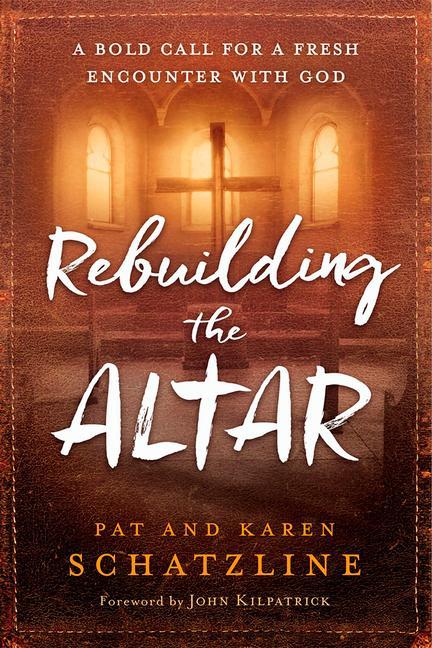 Rebuilding the Altar: A Bold Call for a Fresh Encounter with God