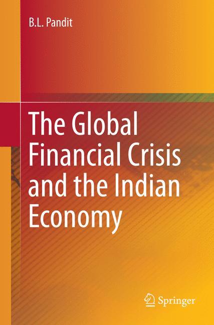 The Global Financial Crisis and the Indian Economy