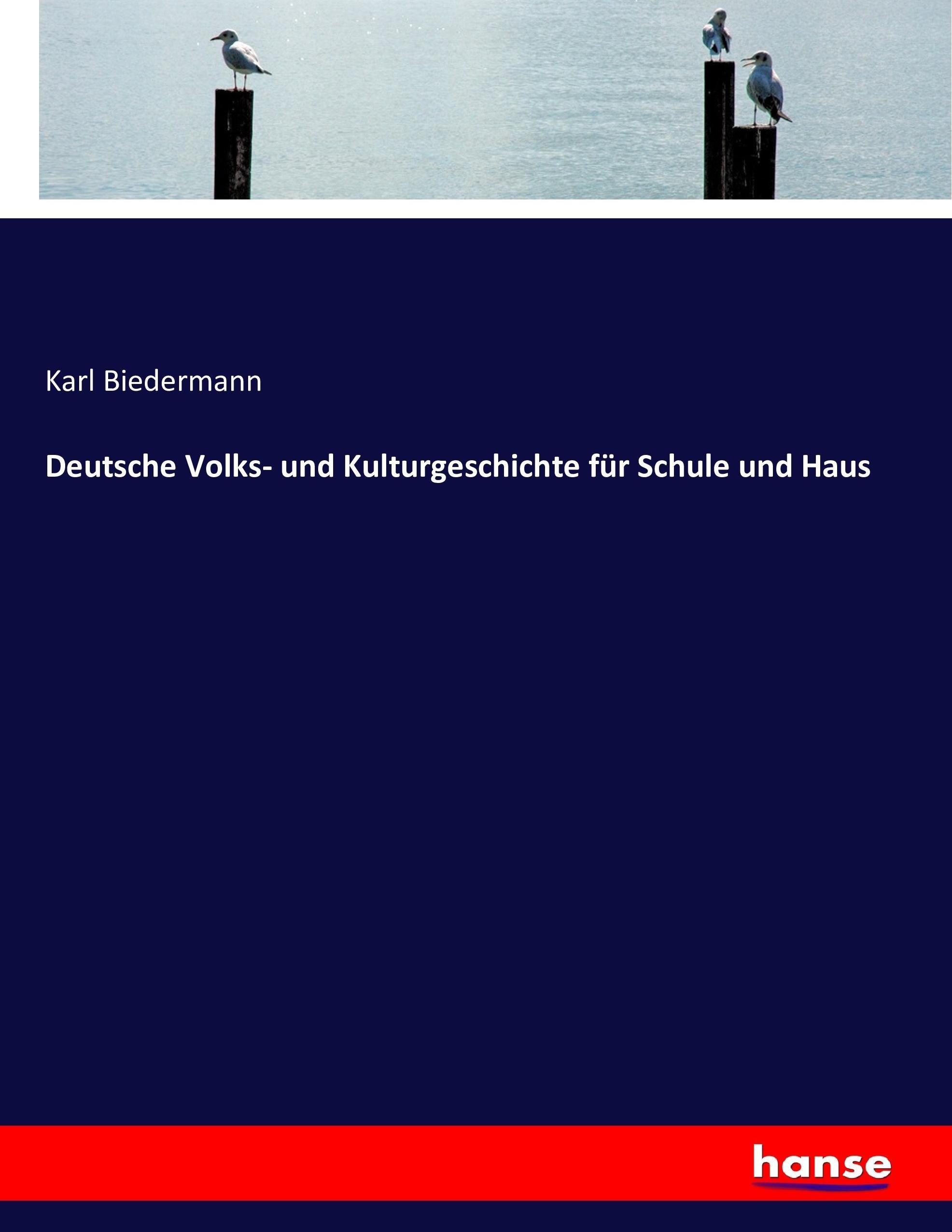 Deutsche Volks- und Kulturgeschichte für Schule und Haus