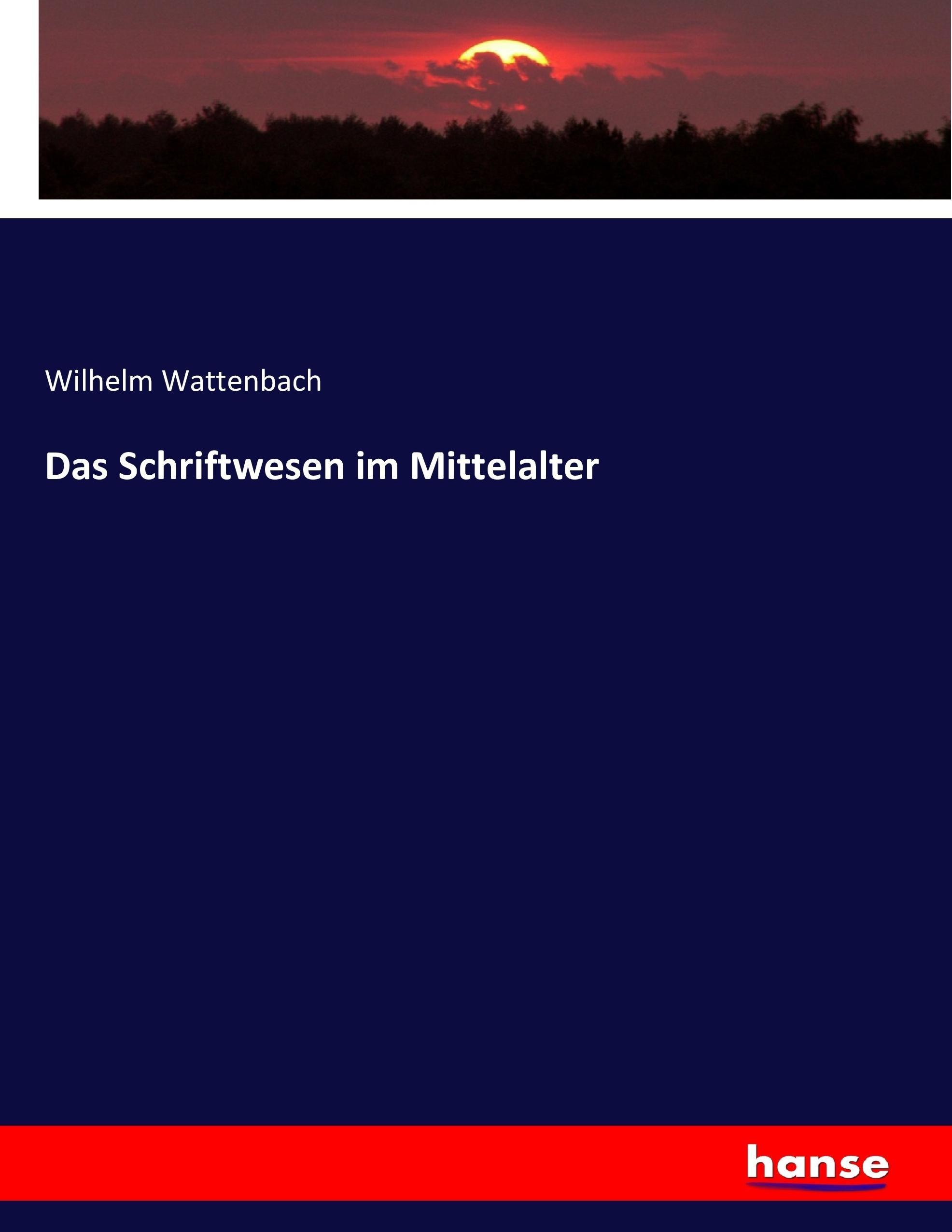 Das Schriftwesen im Mittelalter