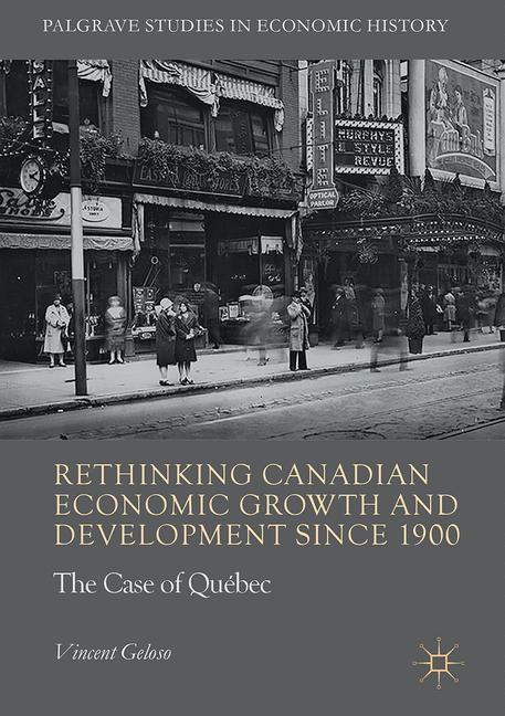 Rethinking Canadian Economic Growth and Development since 1900