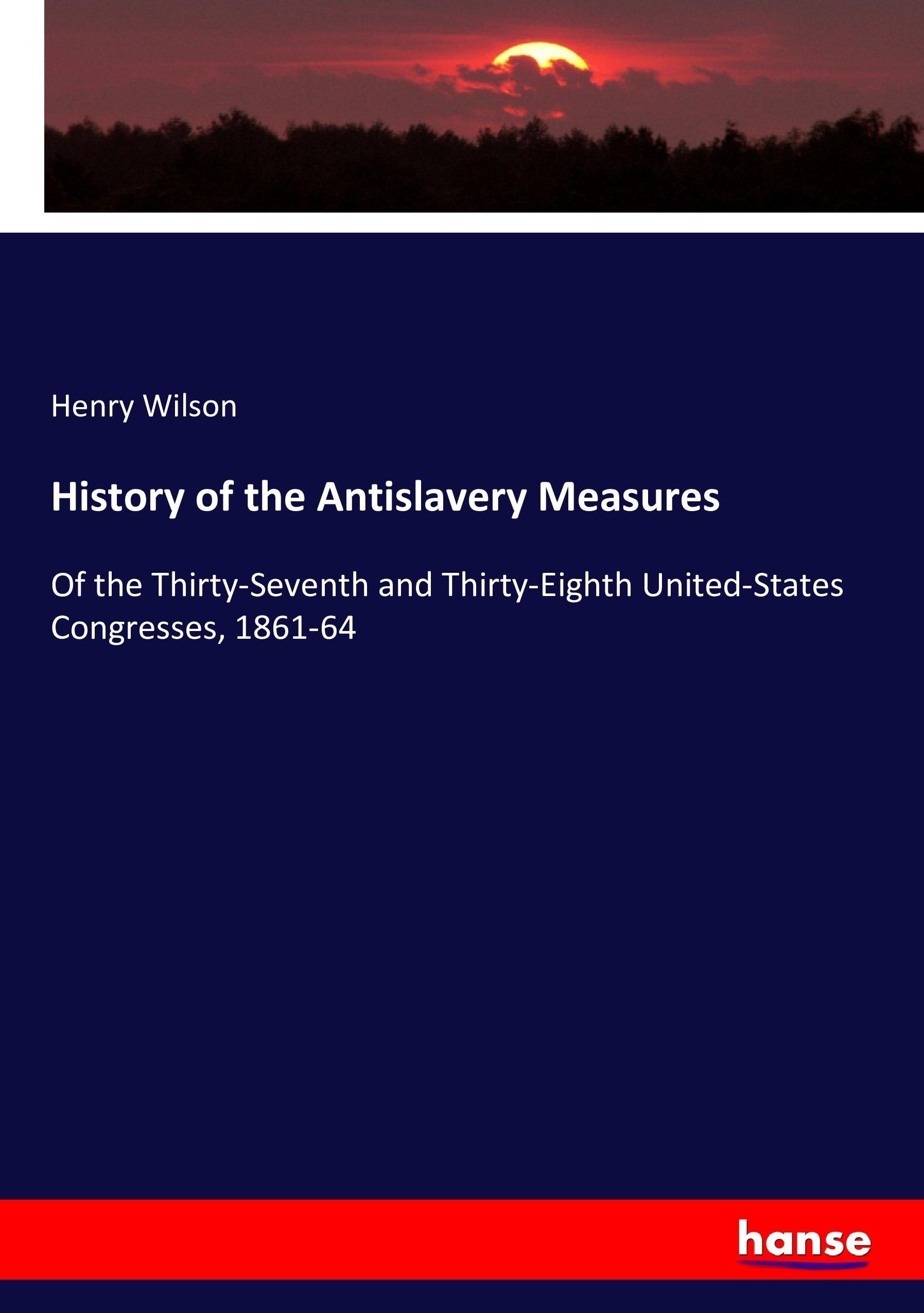 History of the Antislavery Measures