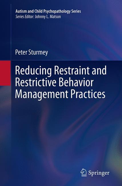 Reducing Restraint and Restrictive Behavior Management Practices