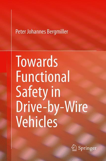 Towards Functional Safety in Drive-by-Wire Vehicles